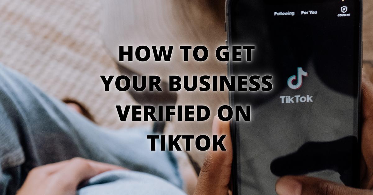 How to Get Your Business Verified on TikTok cover image