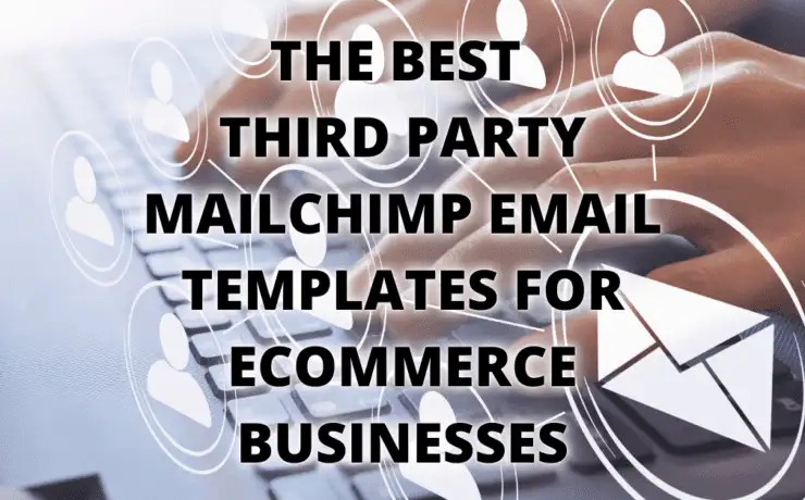 The Best Mailchimp Email Templates for E-commerce 1 Cover: The Best Third Party Mailchimp Email Templates for eCommerce Businesses