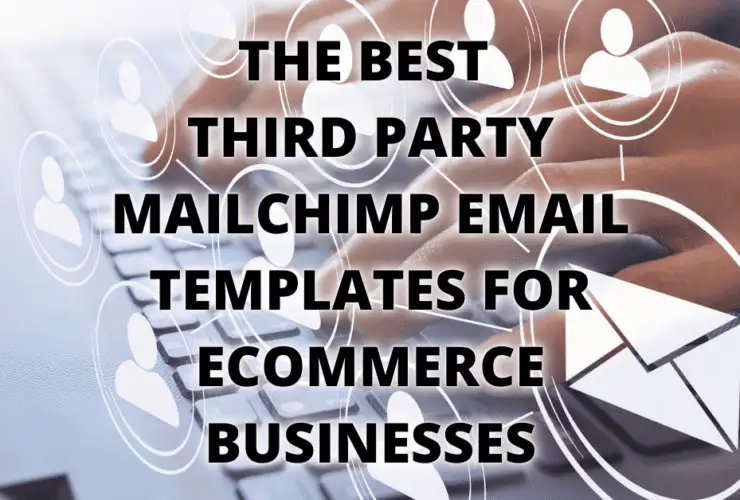 Cover: The Best Third Party Mailchimp Email Templates for eCommerce Businesses