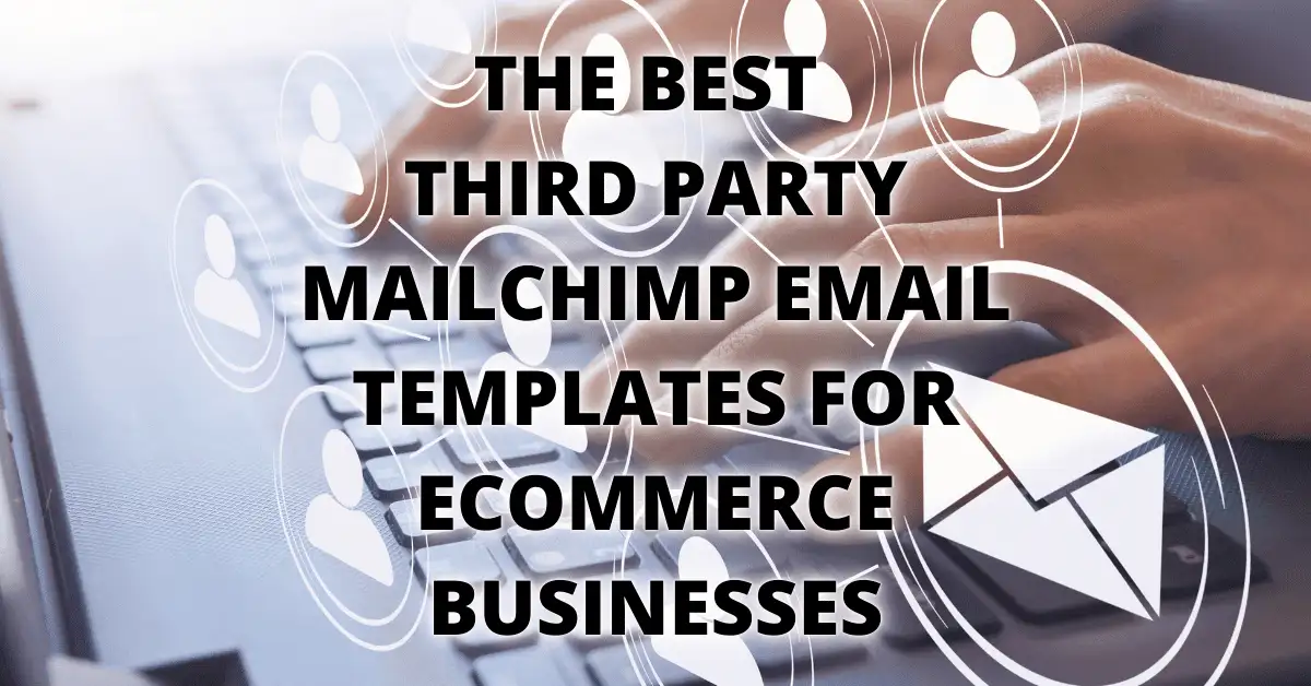 Cover: The Best Third Party Mailchimp Email Templates for eCommerce Businesses