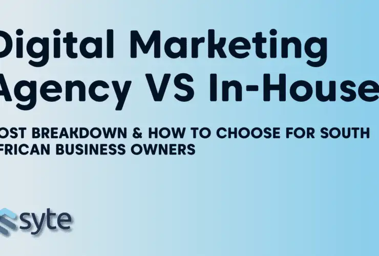 Comparison of digital marketing agency vs in-house for South African businesses by Syte